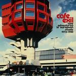 Cafe Exil. New Adventures in European Music 1972-1980