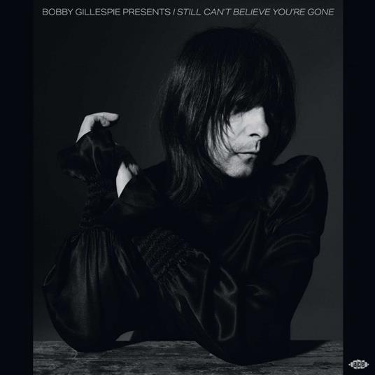 Bobby Gillespie presents I Still Can't Believe - Vinile LP