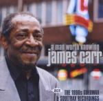 A Man Worth Knowing - CD Audio di James Carr