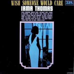 Vinile Wish Someone Would Care Irma Thomas