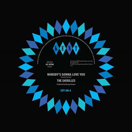 Nobody's Gonna Love You - Make It On My Own - Vinile 7'' di Sherilles