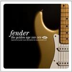 Fender. The Golden Age 1950-1970