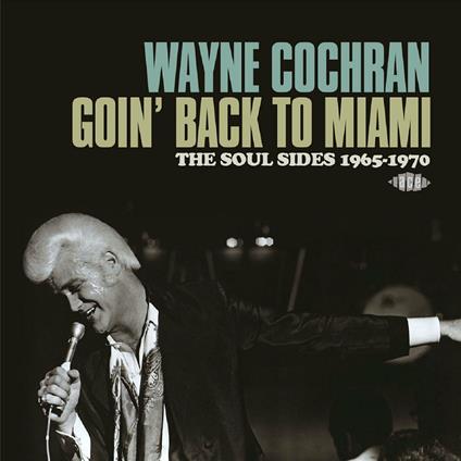 Goin' Back to Miami. The Soul Sides 1965-1970 - CD Audio di Wayne Cochran