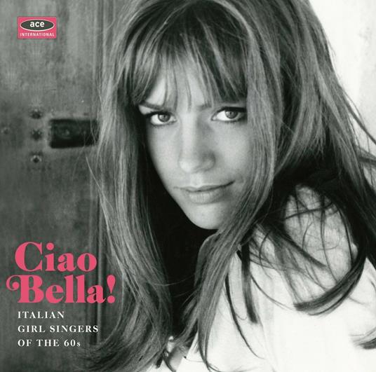 Ciao bella! Italian Girl Singers of the 60's - CD Audio