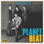 Planet Beat. From the Shel Talmy Vaults