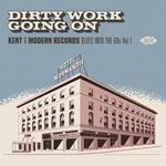 Dirty Work Going on. Kent & Modern Records Blues into the 60's vol.1
