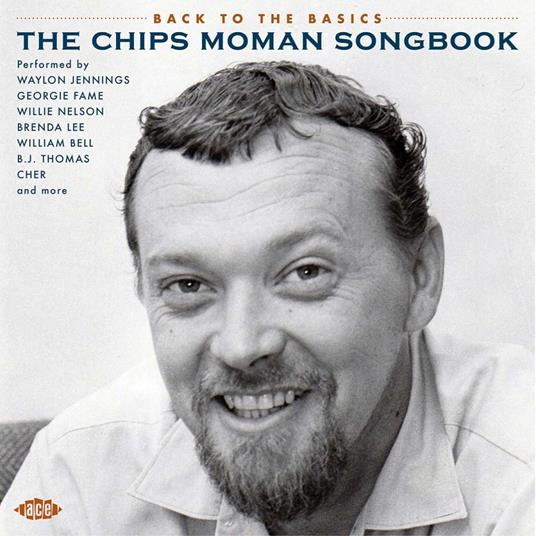 Back to the Basics. The Chips Moman Songbook - CD Audio