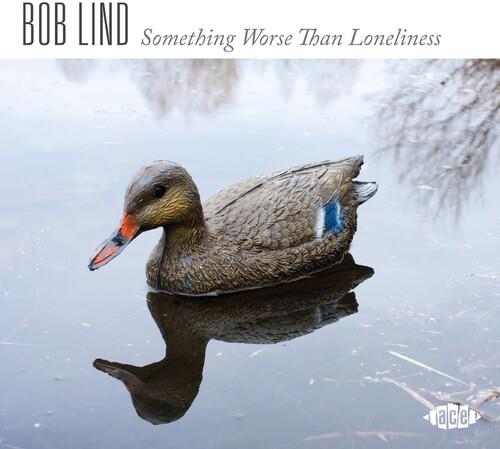 Something Worse Than Loneliness - CD Audio di Bob Lind