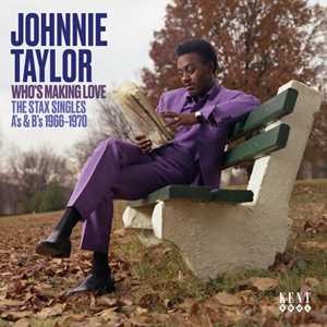 CD Who's Making Love - The Stax Singles Johnnie Taylor