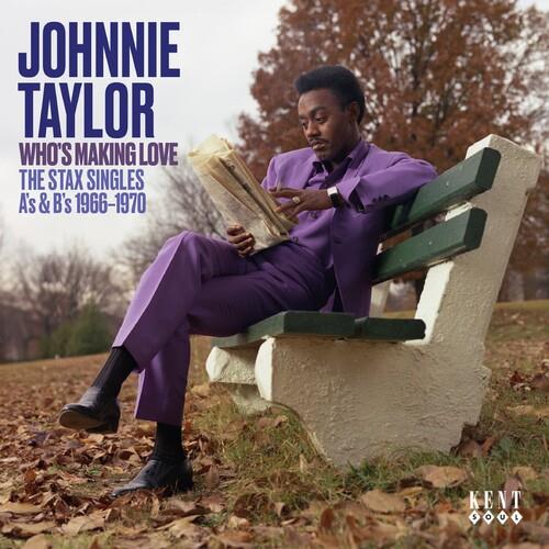 Who's Making Love - The Stax Singles - CD Audio di Johnnie Taylor