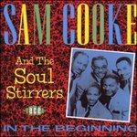 In the Beginning - CD Audio di Sam Cooke,Soul Stirrers