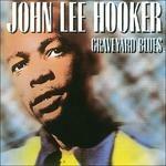 Graveyard Blues - CD Audio di John Lee Hooker