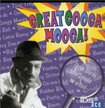 Great Googa Mooga!