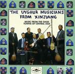 Uyghur Musicians from Xinjiang. Music from the Oasis Towns of Central Asia