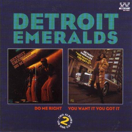 Do me Right - You Want it, you Got it - CD Audio di Detroit Emeralds