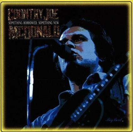 Something Borrowed, Something New - CD Audio di Country Joe McDonald