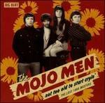 Not Too Old to Start Cryin' - CD Audio di Mojo Men