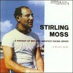 Stirling Moss. A Portrait of Britain's Greatest Racing Driver