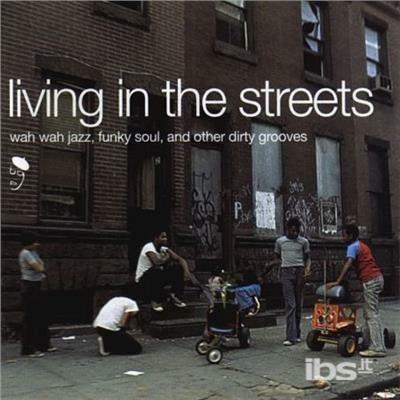 Living in the Streets - Vinile LP