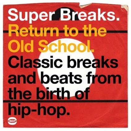 Return to Super Breaks: The Old School. Classic Breaks and Beats from the Birth of Hip Hop - CD Audio