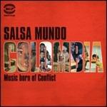 Salsa Mundo Colombia. Music Born of Conflict - CD Audio
