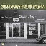 Street Sounds from the Bay Area. Music City Funk & Soul Grooves 1971-1975