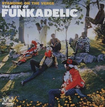 Standing on the Verge. The Best of - Vinile LP di Funkadelic
