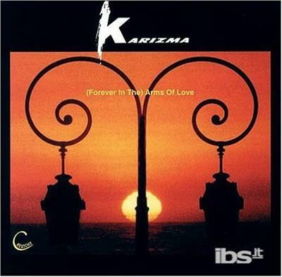 Forever in the Arms of Love - CD Audio di Karizma