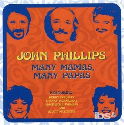 Many Mamas Many Papas - CD Audio di John Phillips
