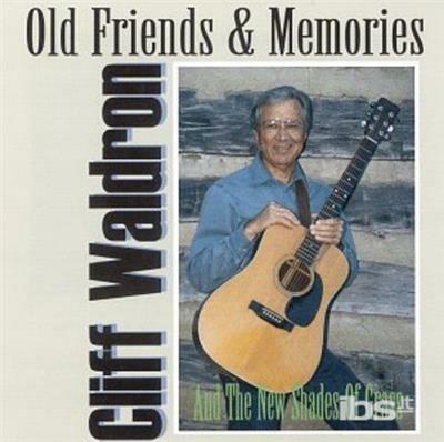 Old Friends & Memories - CD Audio di Cliff Waldron
