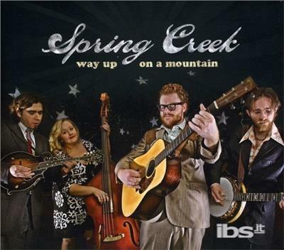 Way Up on a Mountain - CD Audio di Spring Creek