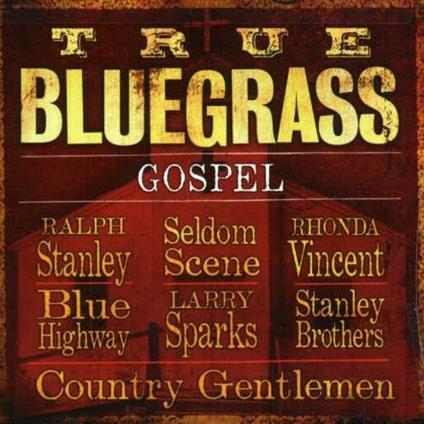 True Bluegrass Gospel - CD Audio