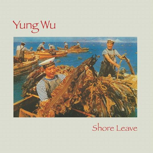 Shore Leave (Limited LP+7") - Vinile LP + Vinile 7" di Yung Wu