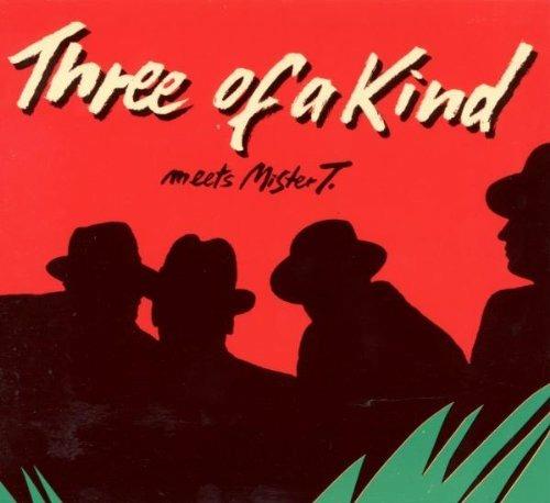 Meets Mr T - CD Audio di Three of a Kind