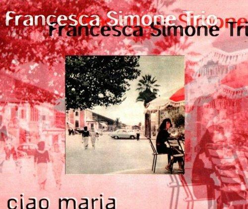 Ciao Maria - CD Audio di Francesca Simone