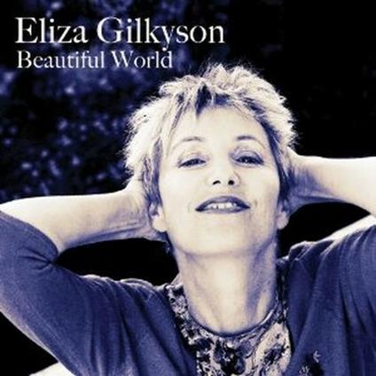 Beautiful World - CD Audio di Eliza Gilkyson