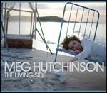 The Living Side - CD Audio di Meg Hutchinson
