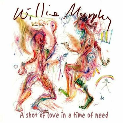 Shot of Love in a Time of Need - CD Audio di Willie Murphy