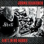 Ain't No Hurry - Vinile LP di Jorma Kaukonen