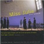 Miss Julie - CD Audio di Ned Rorem