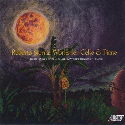 Musica per violoncello e pianoforte - CD Audio di Roberto Sierra,John Haines-Eitzen