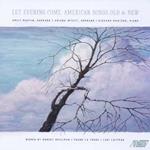 Let Evening Come. American Songs Old & New