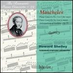 Concerti per pianoforte - CD Audio di Ignaz Moscheles,Howard Shelley,Tasmanian Symphony Orchestra
