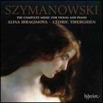 Musica per violino e pianoforte completa - CD Audio di Karol Szymanowski,Cédric Tiberghien,Alina Ibragimova