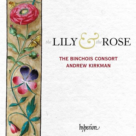 Lily and the Rose - CD Audio di Binchois Consort,Andrew Kirkman