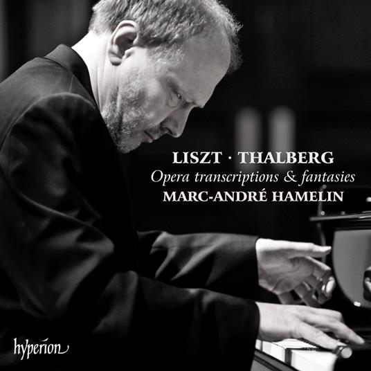 Opera Transcriptions & Fantasies - CD Audio di Franz Liszt,Sigismund Thalberg,Marc-André Hamelin