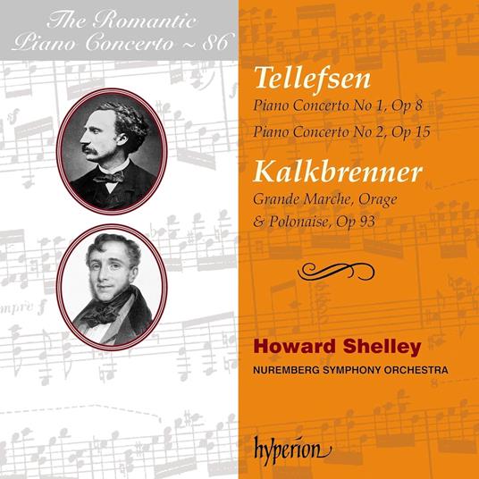 Tellefsen & Kalkbrenner. Piano Concertos - CD Audio di Friedrich Kalkbrenner,Thomas Tellefsen,Howard Shelley