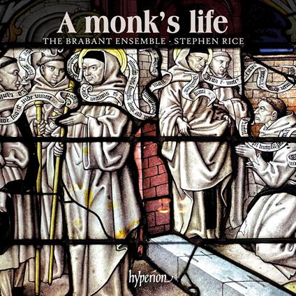A Monk's Life - CD Audio di Brabant Ensemble,Stephen Rice