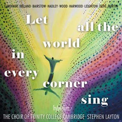 Let All the World in Every Corner Sing - CD Audio di Stephen Layton,Trinity College Choir Cambridge