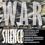 War Silence. Rare Italian Piano Concertos